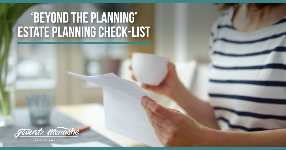 Beyond the planning: Your estate planning checklist